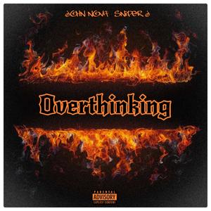 Overthinking (feat. Sniper J) [Explicit]