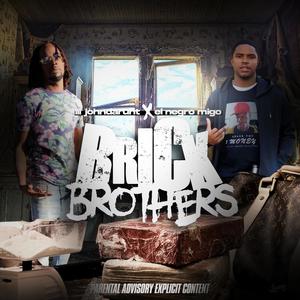 BRICK BROTHERS (Explicit)