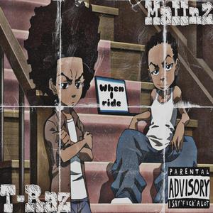 When I ride (feat. T-Raz) [Explicit]