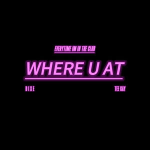 Where u at? (Explicit)