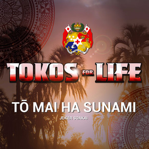 Tokos For Life - Tō mai ha Sunami