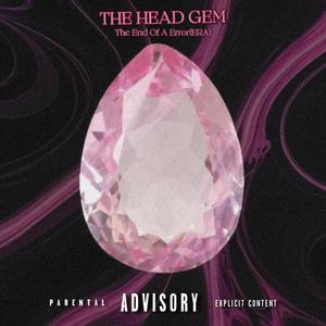 The Head Gem (Explicit)