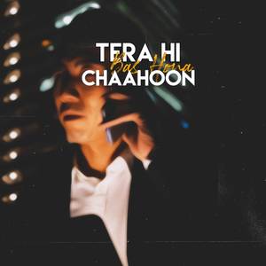 Tera Hi Bas Hona Chaahoon Lofi