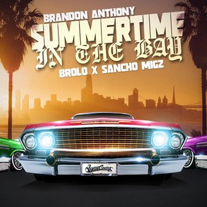 Summertime In The Bay (feat. Brolo & Sancho Migz) [Explicit]