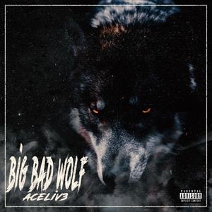 BIG BAD WOLF (Explicit)