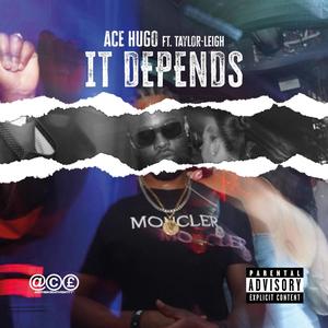 It Depends (feat. Taylor-Leigh) [Explicit]