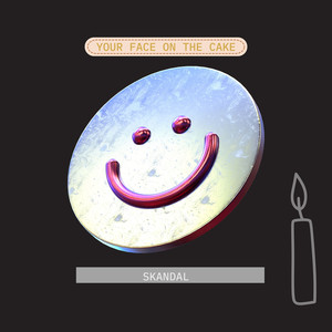 Skandal - Your Face on the Cake