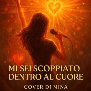 Mi sei scoppiato dentro al cuore