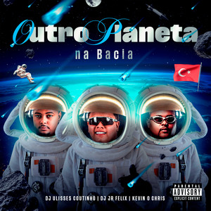 Outro Planeta na Bacia (Explicit)