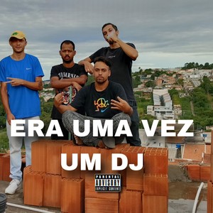 ERA UMA VEZ UM DJ! (Explicit)