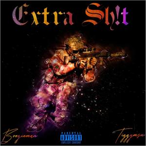 Extra Shhitt (Explicit)