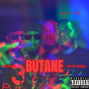 BUTANE (feat. Von The General & PhazeSeven) (Explicit)