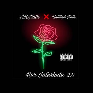 Her Interlude 2.0 (feat. Untitled Nate) [Explicit]