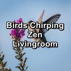 Birds Chirping Zen Livingroom