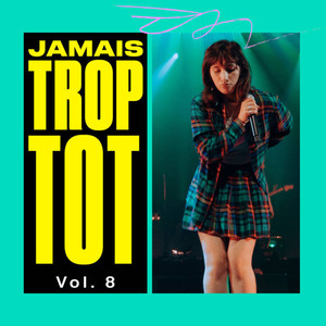 Jamais Trop Tôt, Vol. 8