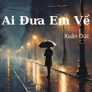 Ai Đưa Em Về