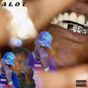 Alot (feat. B-Lesh) [Explicit]