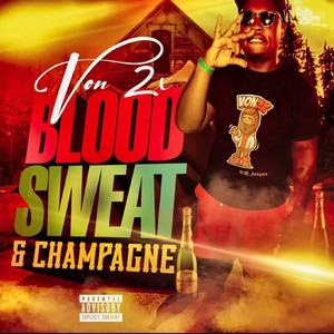 Blood Sweat & Champagne (Explicit)