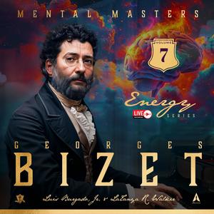 Mental Masters: Georges Bizet (Energy Series Volume 7 Soundtrack)