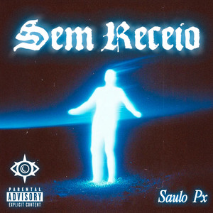 SEM RECEIO (Explicit)