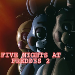 Five Nights at Freddy's 2 Song