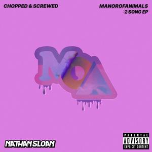 2 Song EP by ManorOfAnimals (Chopped & Screwed)