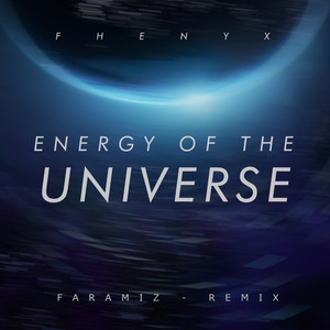 Energy Of The Universe(Your Are Creating) (Faramiz Remix)