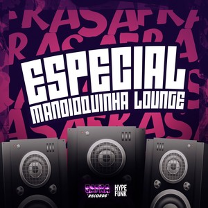 ESPECIAL MANDIOQUINHA LOUNGE (Explicit)