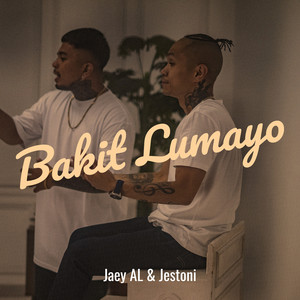 Bakit Lumayo (Explicit)