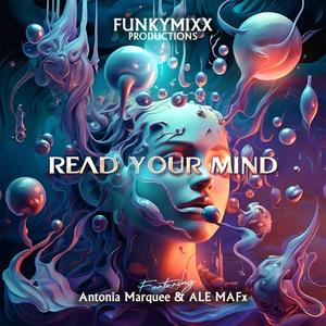 Read Your Mind (feat. Antonia Marquee & ALE MAFx)