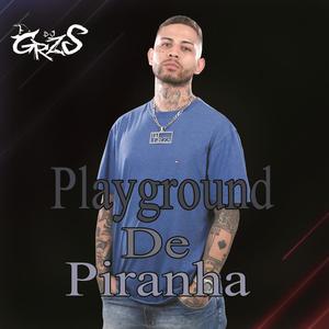 Playground De Piranha (Explicit)