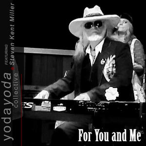 For You and Me (feat. Steven Kent Miller)