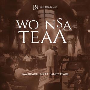 Wo Nsa Teaa (feat. Sandy Asare)