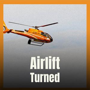 Airlift Turned