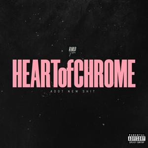 Heart of Chrome (Explicit)