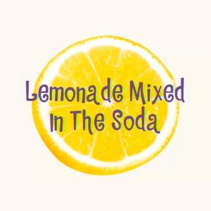 Lemonade Mixed In The Soda (Explicit)