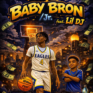 Baby Bron (feat. Lil Dj|Explicit)