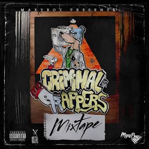 Criminal Rapper's (The Mixtape) [Explicit]