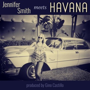 Jennifer Smith Meets Havana