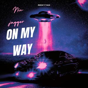 On my way (feat. Nic jagger) (Explicit)