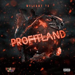 Welcome to Profitland (Explicit)