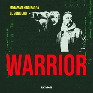 WARRIOR (feat. MOTAMAN KING RAGGA & PRODUCE RK MAN)