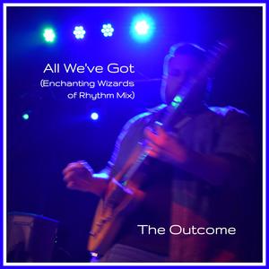 All We've Got (Enchanting Wizards of Rhythm Mix|Instrumental)