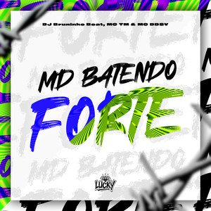 Md Batendo Forte (Explicit)