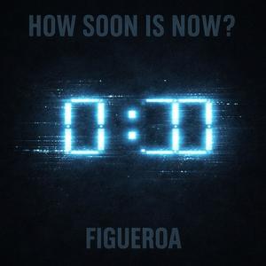 How Soon is Now?