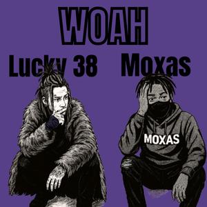 Woah (feat. Moxas) (Explicit)