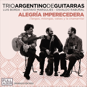 Trío Argentino de Guitarras: Alegría Imperecedera