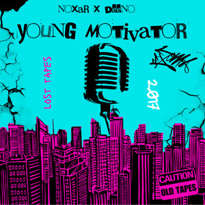 Young Motivator (Lost Tapes from 2017)