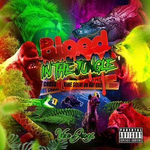 Blood in the Jungle (Explicit)