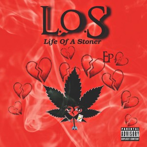 L.O.S (Life Of A Stoner) [Explicit]